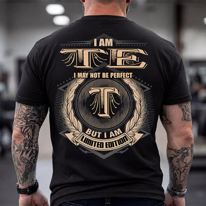 TE 2K-101–Personalized Name Quote Apparel “I Am NAME May Not Be Perfect But I Am Limited Edition”