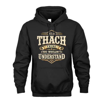 THACH HH-F009–Personalized Name Quote Apparel “It’s an NAME Thing You Wouldn’t Understand”
