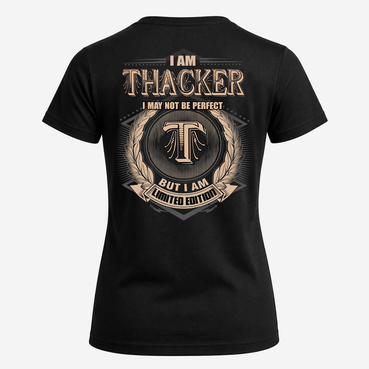 THACKER 2K-101–Personalized Name Quote Apparel “I Am NAME May Not Be Perfect But I Am Limited Edition”