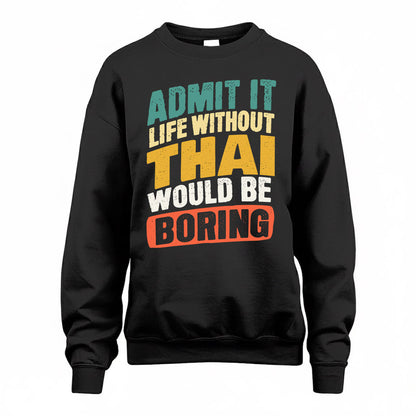 THACH TP88-K4-229–Personalized Funny Quote Apparel “Life Without NAME Would Be Boring”