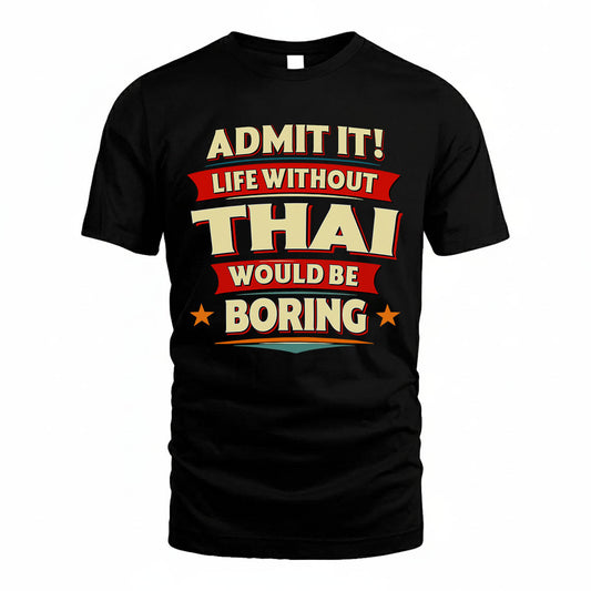 THAI HH88-K2-106–Personalized Funny Quote Apparel “Life Without NAME Would Be Boring”
