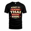 THAI HH88-K2-106–Personalized Funny Quote Apparel “Life Without NAME Would Be Boring”