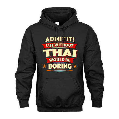 THAI HH88-K2-106–Personalized Funny Quote Apparel “Life Without NAME Would Be Boring”