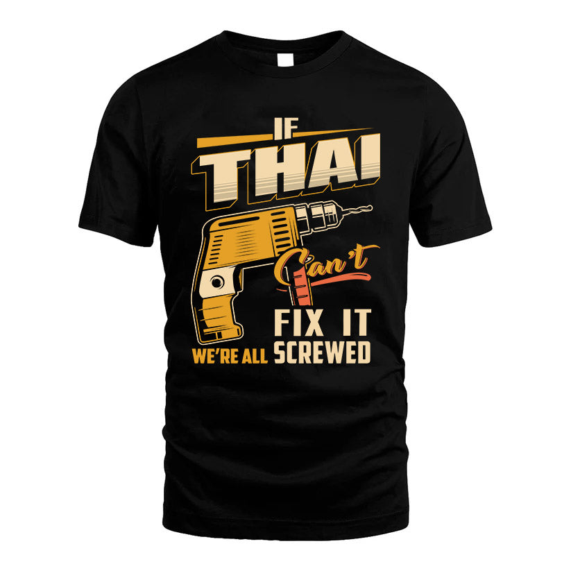 If THAI Can’t Fix It, We’re All Screwed – Personalized Handyman T-Shirt