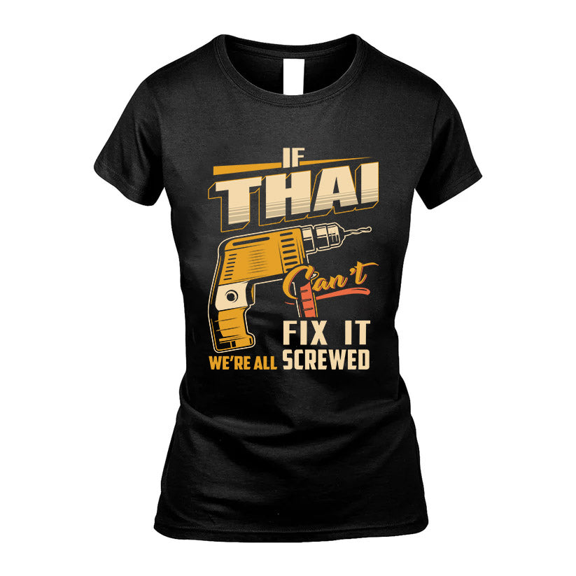 If THAI Can’t Fix It, We’re All Screwed – Personalized Handyman T-Shirt
