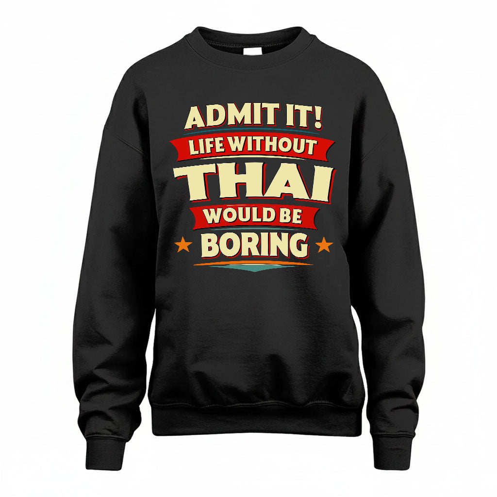 THAI HH88-K2-106–Personalized Funny Quote Apparel “Life Without NAME Would Be Boring”