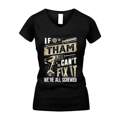 THAM HH-F001 Can’t Fix It, We’re All Screwed – Personalized Handyman T-Shirt