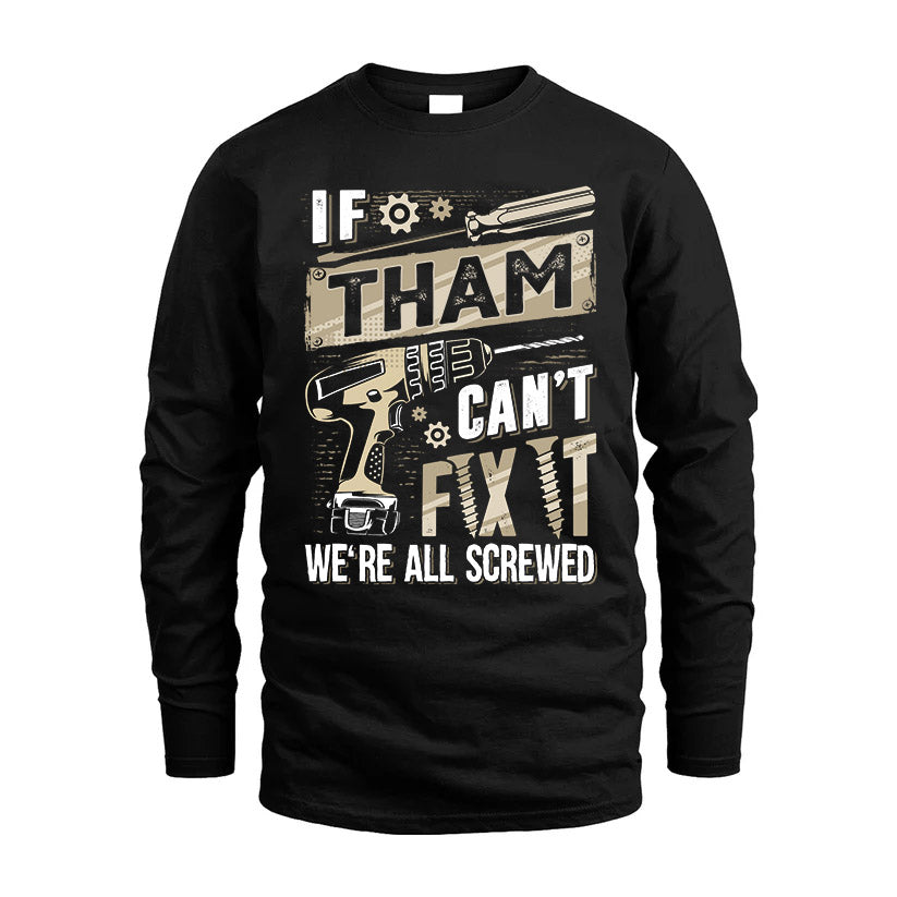 THAM HH-F001 Can’t Fix It, We’re All Screwed – Personalized Handyman T-Shirt