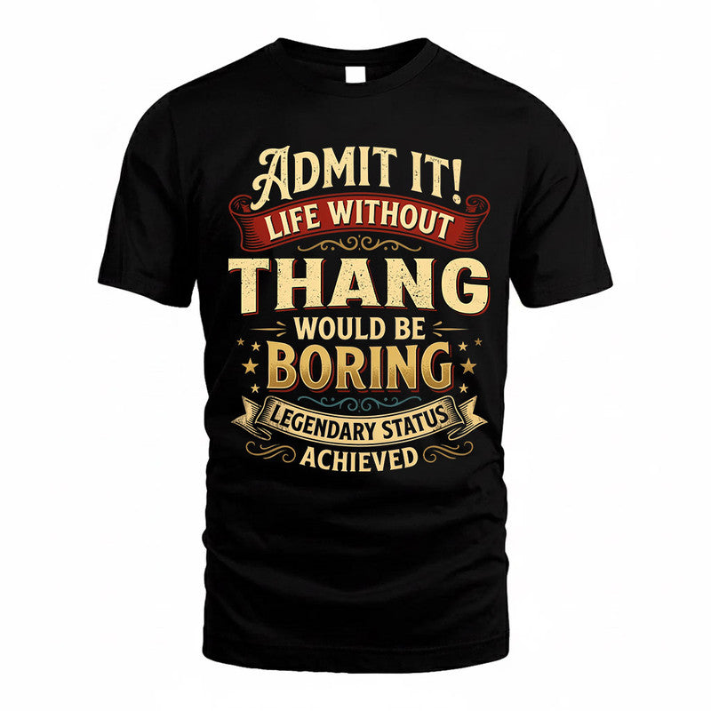 TINA TP65-K5-268–Personalized Funny Quote Apparel “Life Without NAME Would Be Boring”
