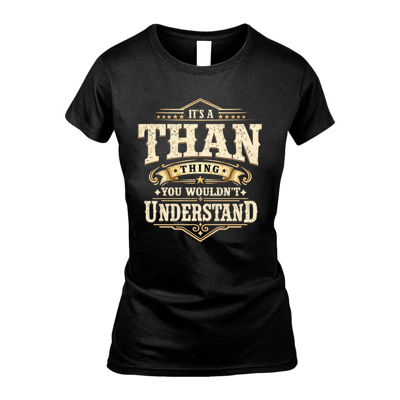 THAN HH-F009–Personalized Name Quote Apparel “It’s an NAME Thing You Wouldn’t Understand”