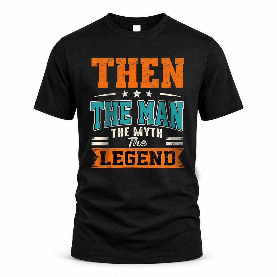 THEN HH F007 The Man The Myth The Legend Personalized Shirt – Gift for Men