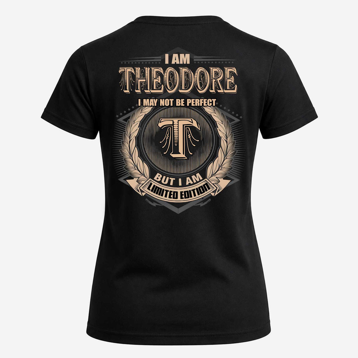 THEODORE 2K-101–Personalized Name Quote Apparel “I Am NAME May Not Be Perfect But I Am Limited Edition”