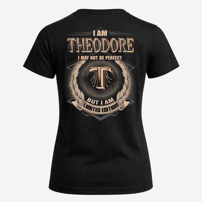 THEODORE 2K-101–Personalized Name Quote Apparel “I Am NAME May Not Be Perfect But I Am Limited Edition”