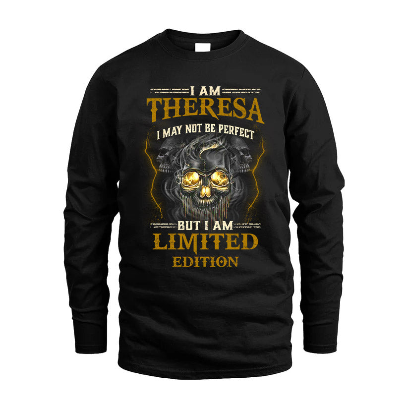 I Am Theresa, I May Not Be Perfect, But I Am Limited Edition – Personalized Skull T-Shirt