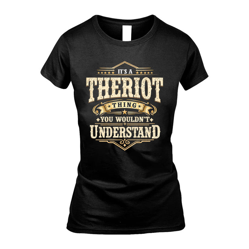 THERIOT HH-F009–Personalized Name Quote Apparel “It’s an NAME Thing You Wouldn’t Understand”