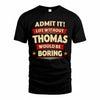 THOMAS HH88-K2-106–Personalized Funny Quote Apparel “Life Without NAME Would Be Boring”