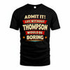 THOMPSON HH88-K2-106–Personalized Funny Quote Apparel “Life Without NAME Would Be Boring”