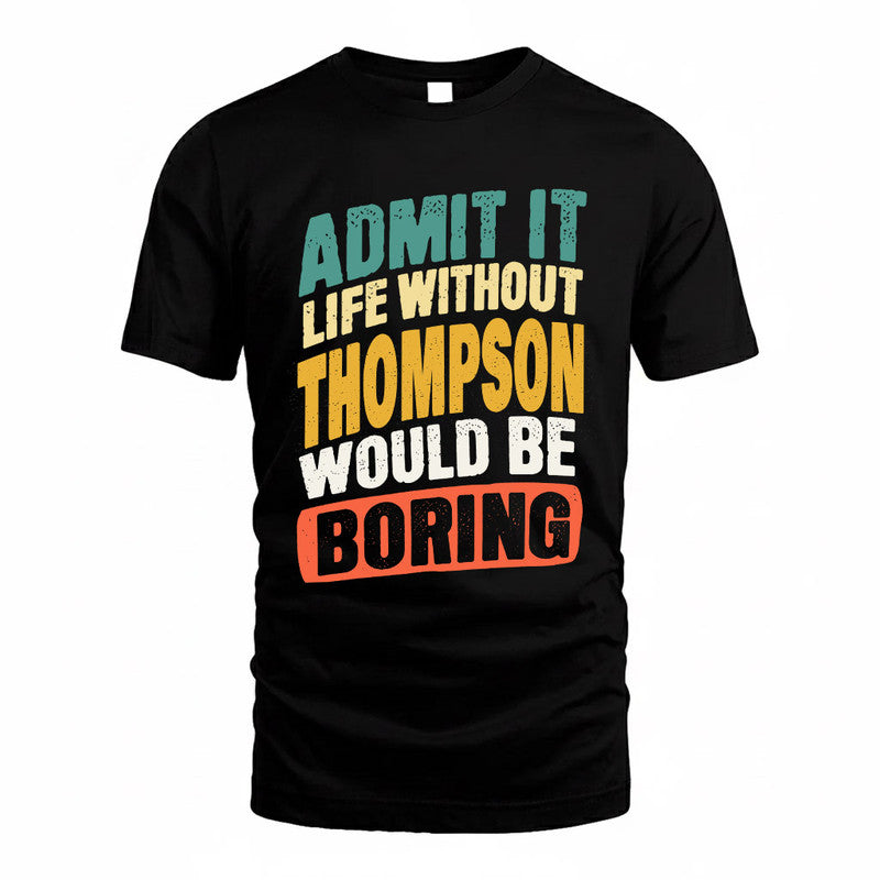 THOMAS TP88-K4-229–Personalized Funny Quote Apparel “Life Without NAME Would Be Boring”