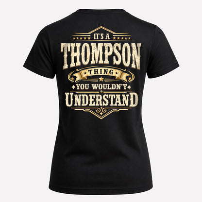 THOMPSON HH-F003–Personalized Name Quote Apparel “It’s an NAME Thing You Wouldn’t Understand”
