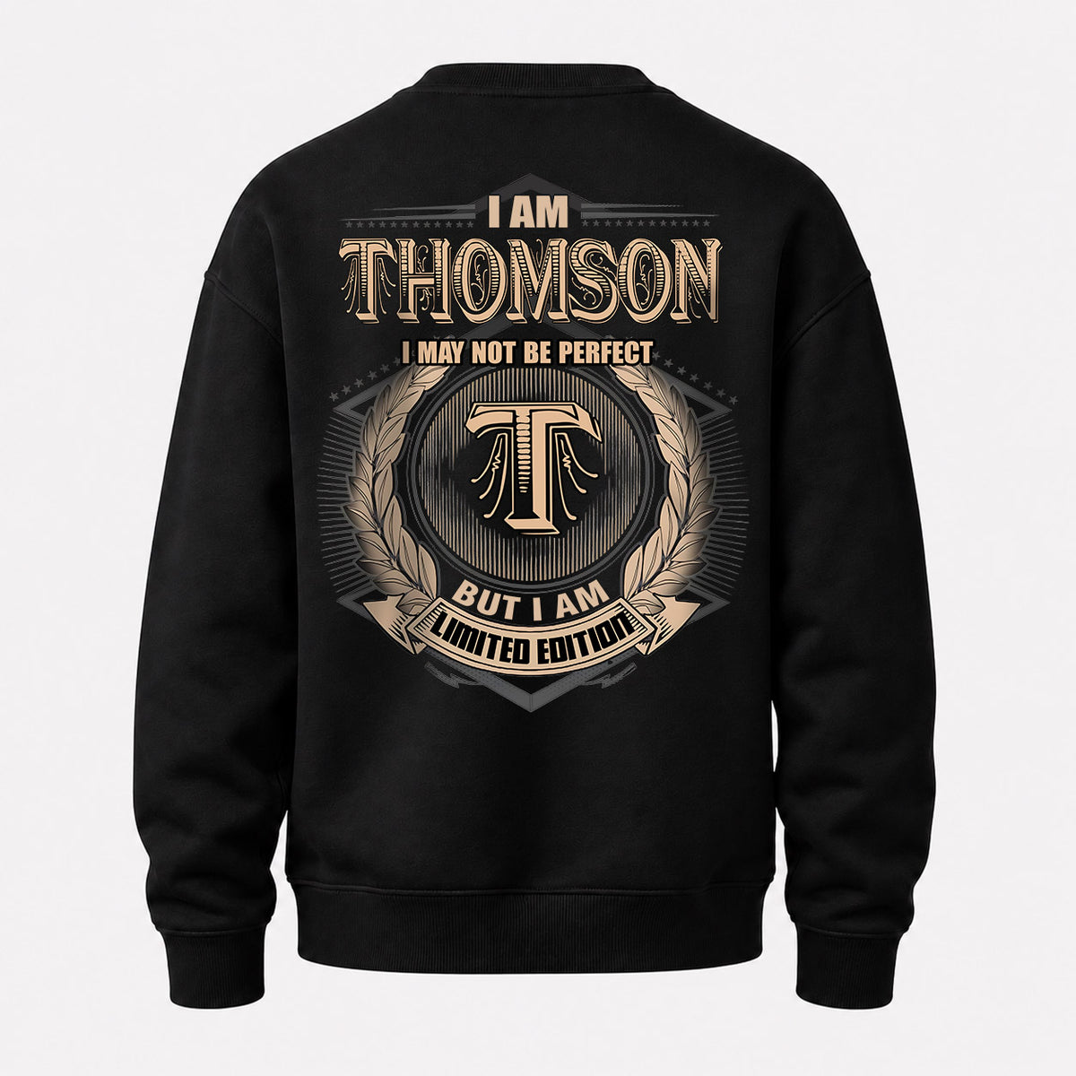 THOMSON 2K-101–Personalized Name Quote Apparel “I Am NAME May Not Be Perfect But I Am Limited Edition”
