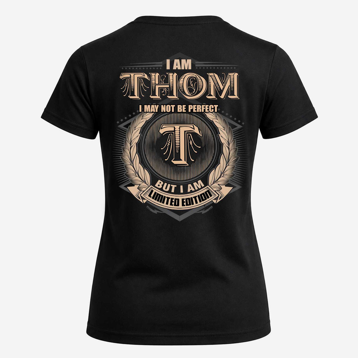 THOM 2K-101–Personalized Name Quote Apparel “I Am NAME May Not Be Perfect But I Am Limited Edition”