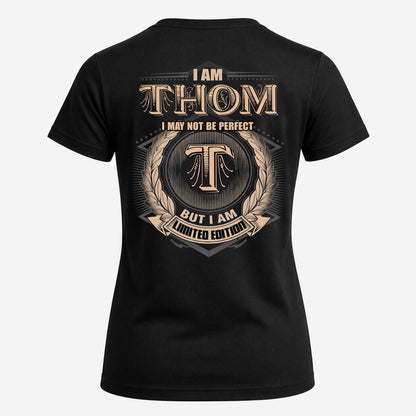 THOM 2K-101–Personalized Name Quote Apparel “I Am NAME May Not Be Perfect But I Am Limited Edition”