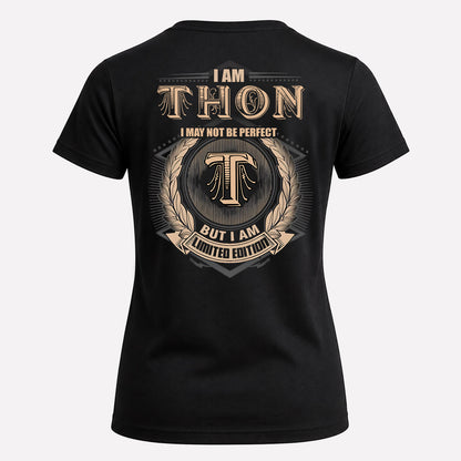 THON 2K-101–Personalized Name Quote Apparel “I Am NAME May Not Be Perfect But I Am Limited Edition”