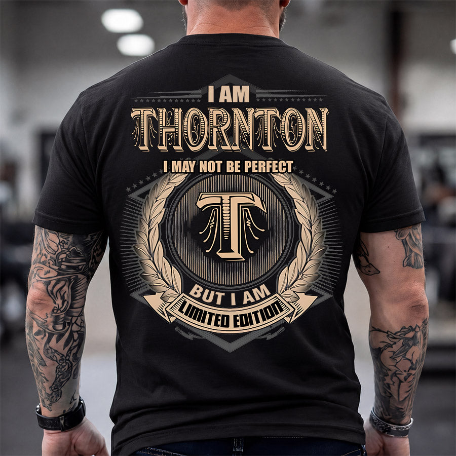 THORNTON 2K-101–Personalized Name Quote Apparel “I Am NAME May Not Be Perfect But I Am Limited Edition”