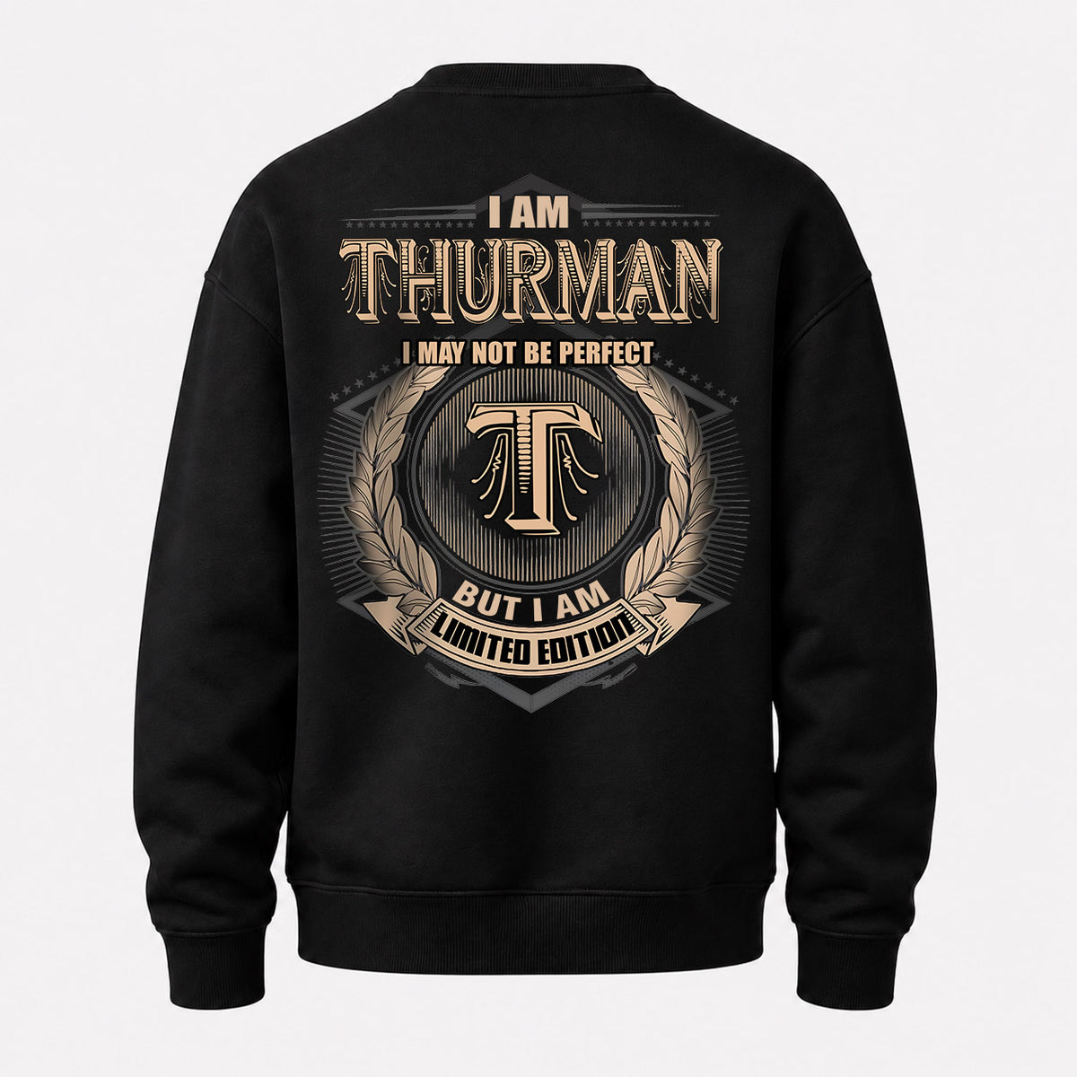 THURMAN 2K-101–Personalized Name Quote Apparel “I Am NAME May Not Be Perfect But I Am Limited Edition”