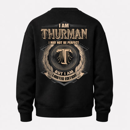 THURMAN 2K-101–Personalized Name Quote Apparel “I Am NAME May Not Be Perfect But I Am Limited Edition”
