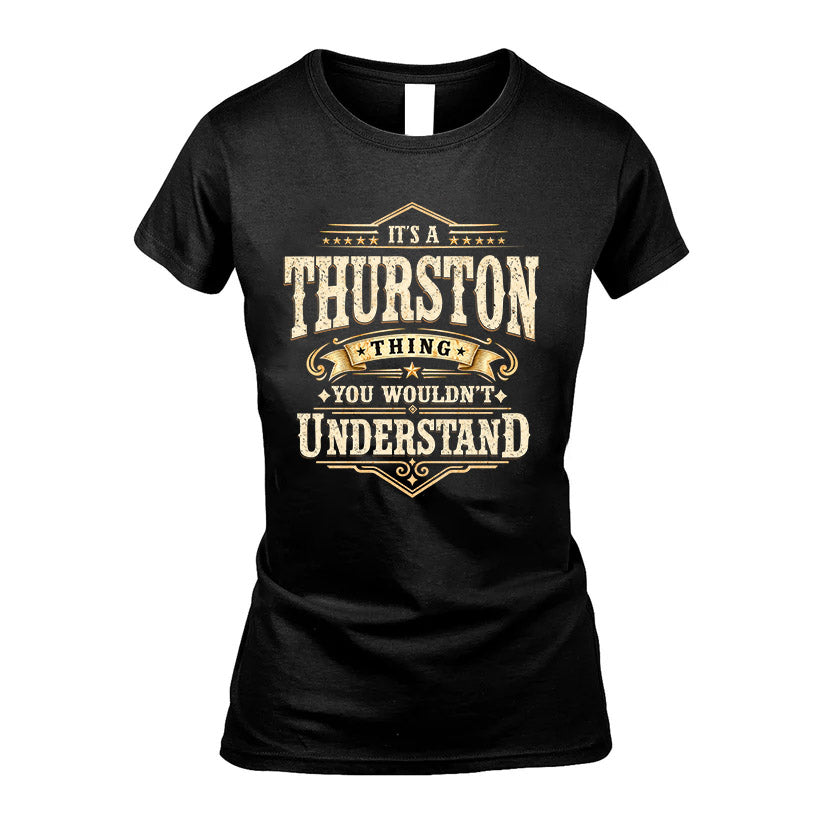 THURSTON HH-F009–Personalized Name Quote Apparel “It’s an NAME Thing You Wouldn’t Understand”