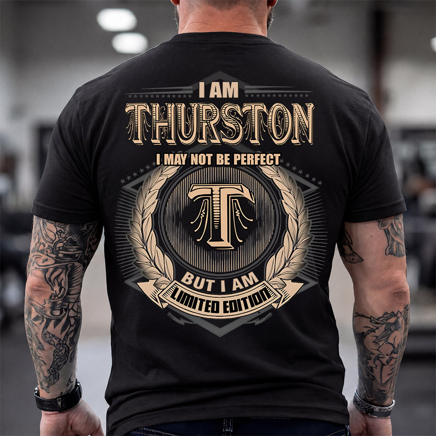 THURSTON 2K-101–Personalized Name Quote Apparel “I Am NAME May Not Be Perfect But I Am Limited Edition”