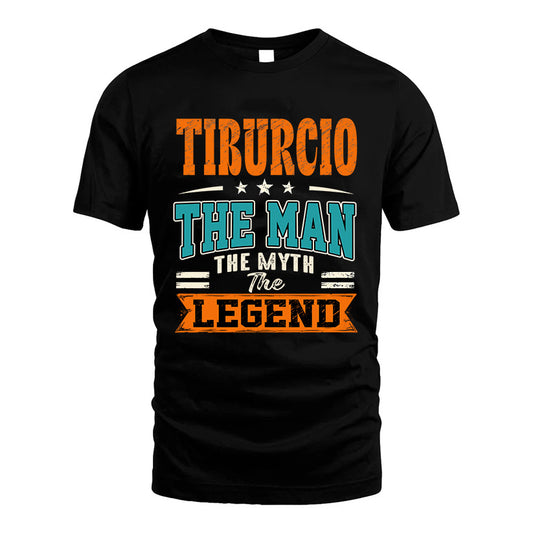 TIBURCIO HH F007 The Man The Myth The Legend Personalized Shirt – Gift for Men
