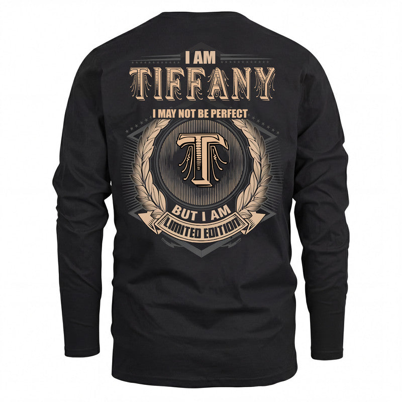 TIFFANY 2K-101–Personalized Name Quote Apparel “I Am NAME May Not Be Perfect But I Am Limited Edition”