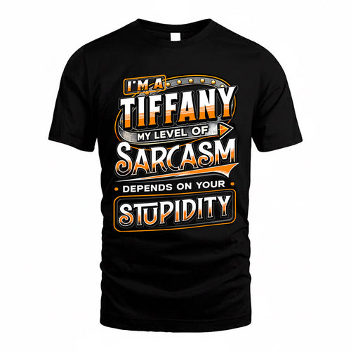 TIFFANY TT88-K6-229 – Personalized Funny Sarcasm Apparel "My Level Of Sarcasm Depends On Your Stupidity"