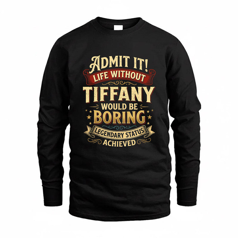 TOM TP65-K5-268–Personalized Funny Quote Apparel “Life Without NAME Would Be Boring”