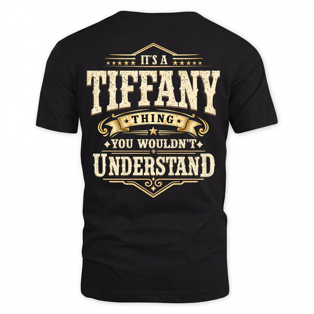 TIFFANY HH-F003–Personalized Name Quote Apparel “It’s an NAME Thing You Wouldn’t Understand”