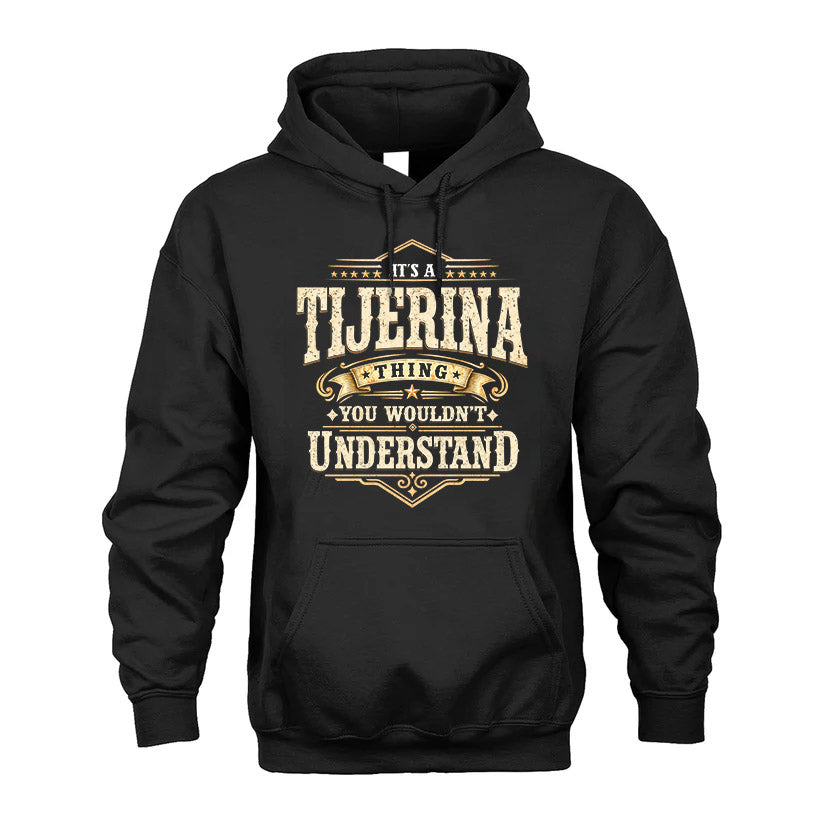 TIJERINA HH-F009–Personalized Name Quote Apparel “It’s an NAME Thing You Wouldn’t Understand”