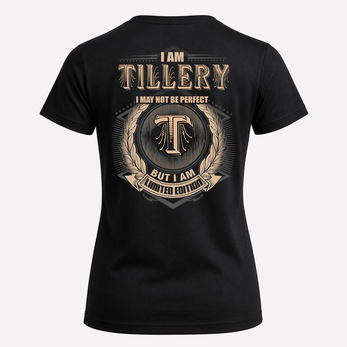 TILLERY 2K-101–Personalized Name Quote Apparel “I Am NAME May Not Be Perfect But I Am Limited Edition”