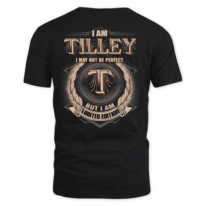 TILLEY 2K-101–Personalized Name Quote Apparel “I Am NAME May Not Be Perfect But I Am Limited Edition”