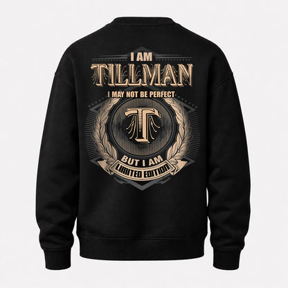 TILLMAN 2K-101–Personalized Name Quote Apparel “I Am NAME May Not Be Perfect But I Am Limited Edition”