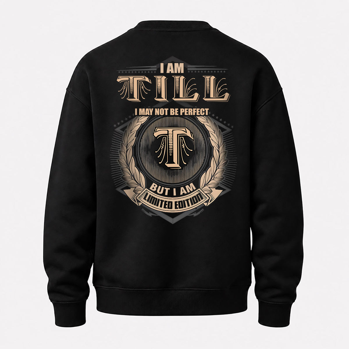 TILL 2K-101–Personalized Name Quote Apparel “I Am NAME May Not Be Perfect But I Am Limited Edition”