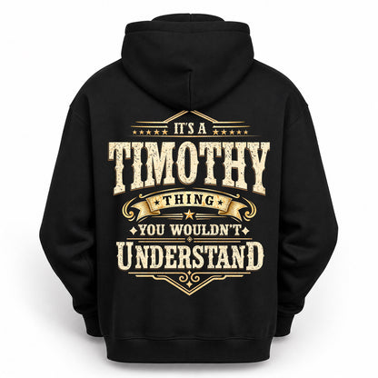 TIMOTHY HH-F003–Personalized Name Quote Apparel “It’s an NAME Thing You Wouldn’t Understand”