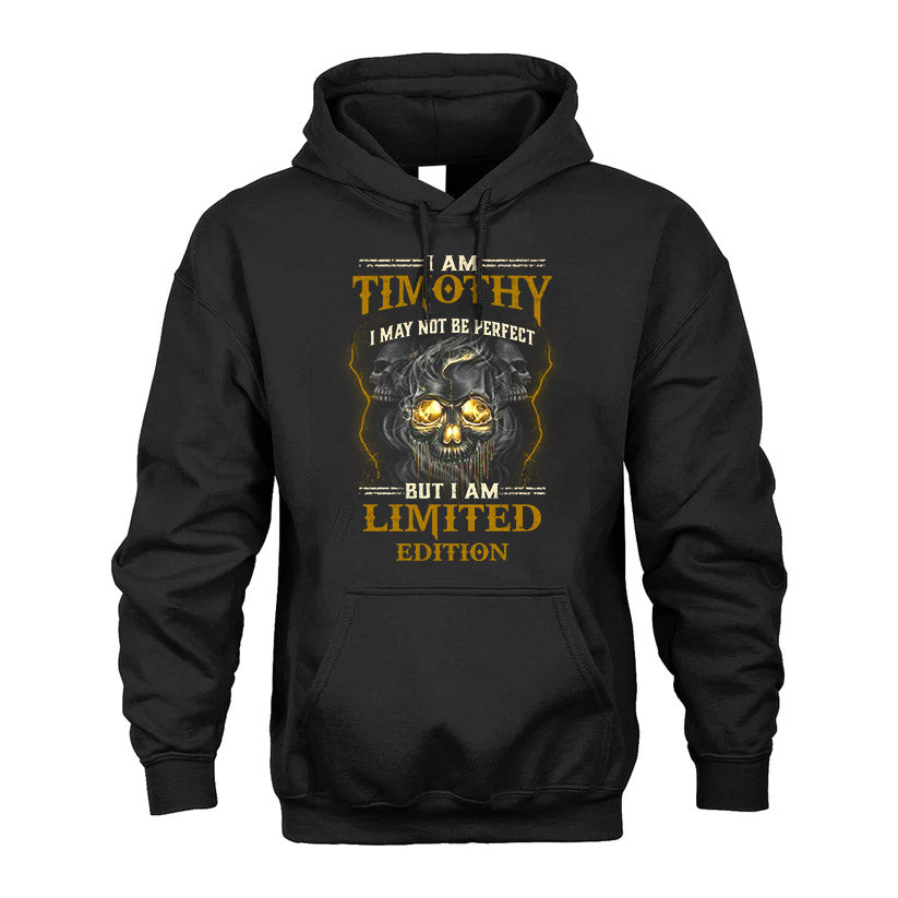 I Am Timothy, I May Not Be Perfect, But I Am Limited Edition – Personalized Skull T-Shirt