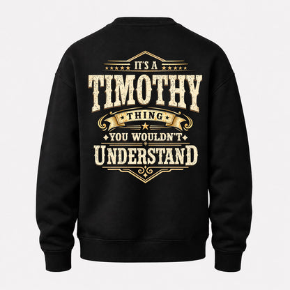 TIMOTHY HH-F003–Personalized Name Quote Apparel “It’s an NAME Thing You Wouldn’t Understand”