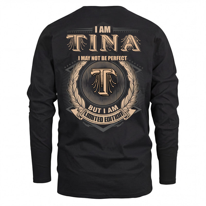 TINA 2K-101–Personalized Name Quote Apparel “I Am NAME May Not Be Perfect But I Am Limited Edition”
