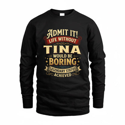 TONY TP65-K5-268–Personalized Funny Quote Apparel “Life Without NAME Would Be Boring”