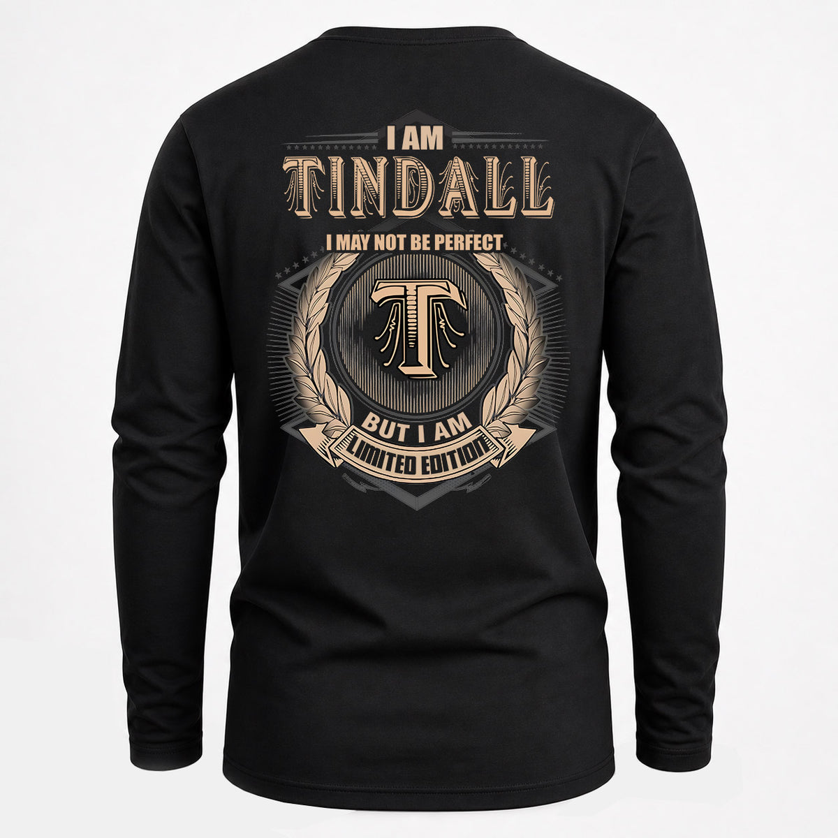 TINDALL 2K-101–Personalized Name Quote Apparel “I Am NAME May Not Be Perfect But I Am Limited Edition”