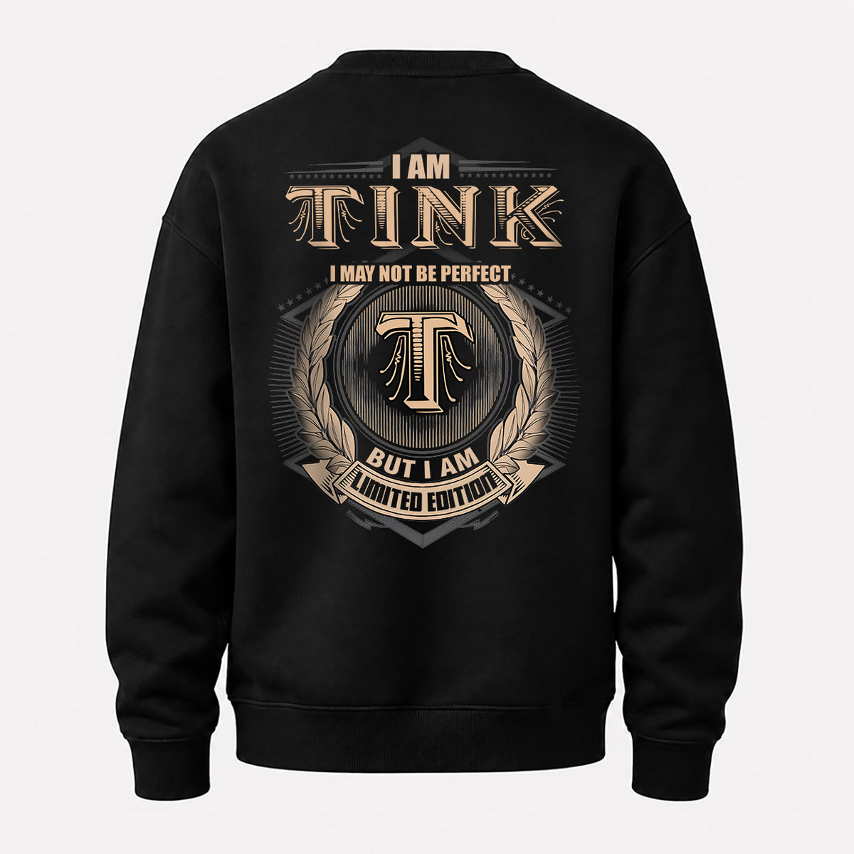 TINK 2K-101–Personalized Name Quote Apparel “I Am NAME May Not Be Perfect But I Am Limited Edition”