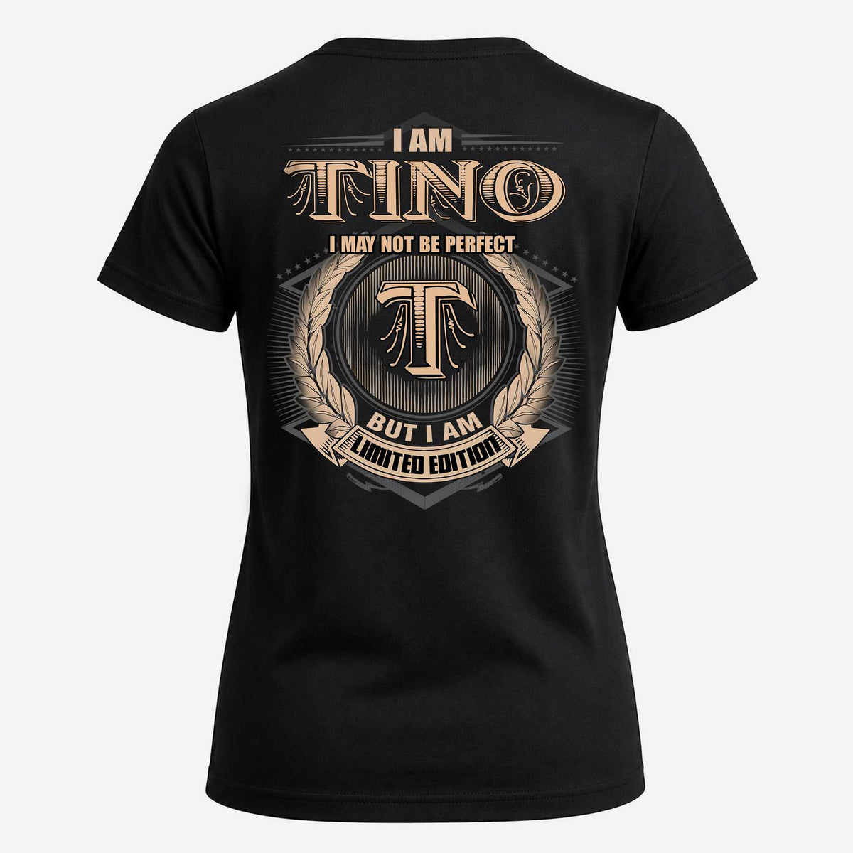 TINO 2K-101–Personalized Name Quote Apparel “I Am NAME May Not Be Perfect But I Am Limited Edition”
